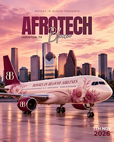 Bosses in Bloom Presents: The AfroTech Bloom