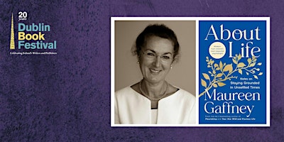 Maureen Gaffney: About Life