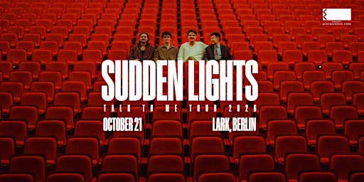 Sudden Lights: "Talk To Me" Tour | Lark (Berlin)