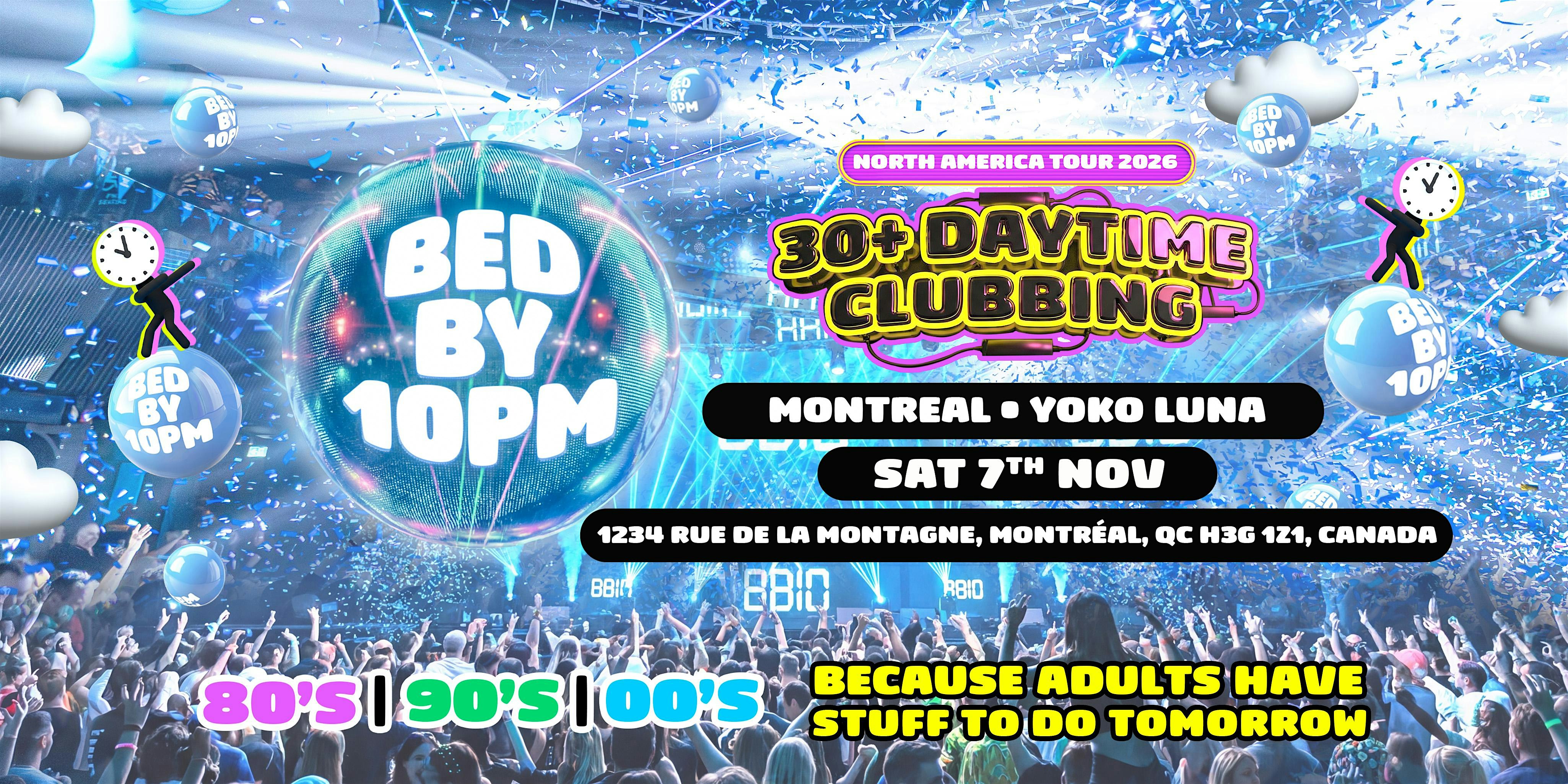 Bed By 10pm - Montreal