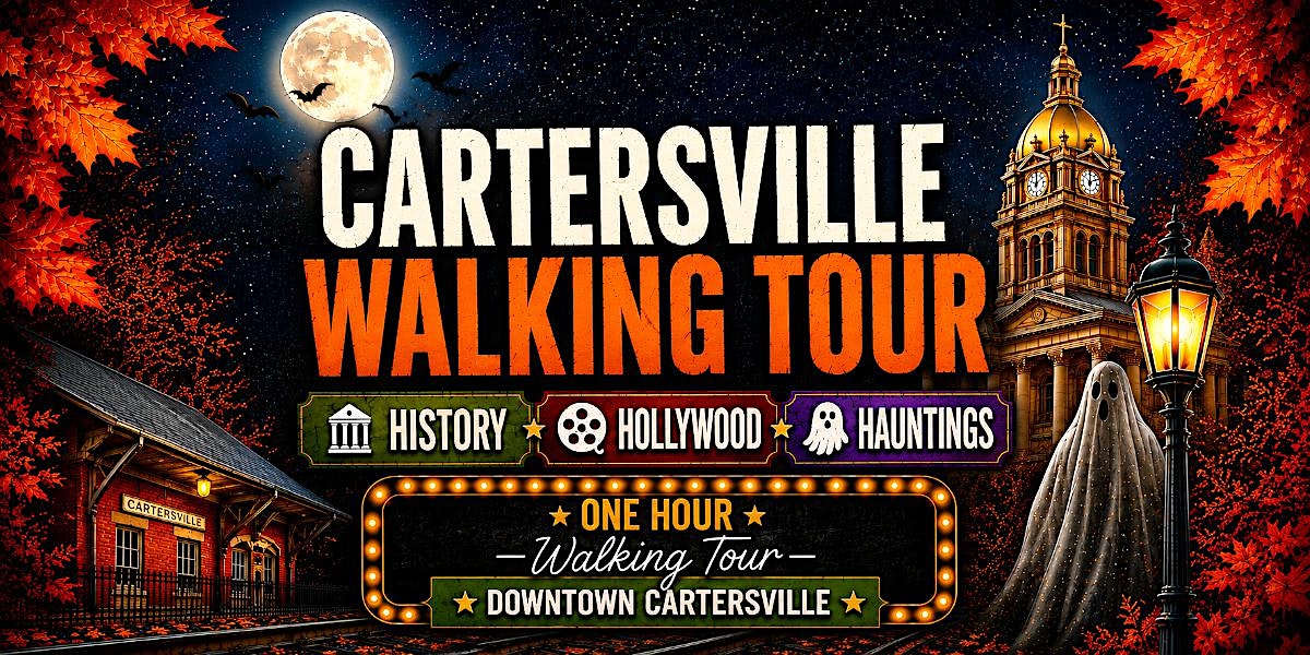 Cartersville Walking Tour - History, Hollywood, and Hauntings