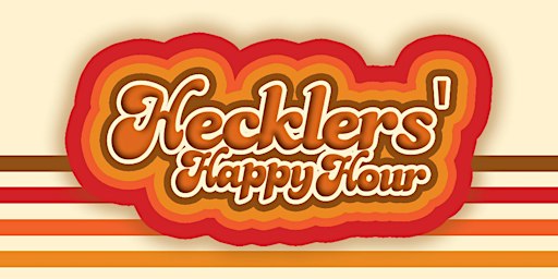 Hecklers’ Happy Hour Comedy Show