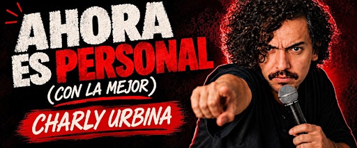 AHORA ES PERSONAL el unipersonal de Charly Urbina