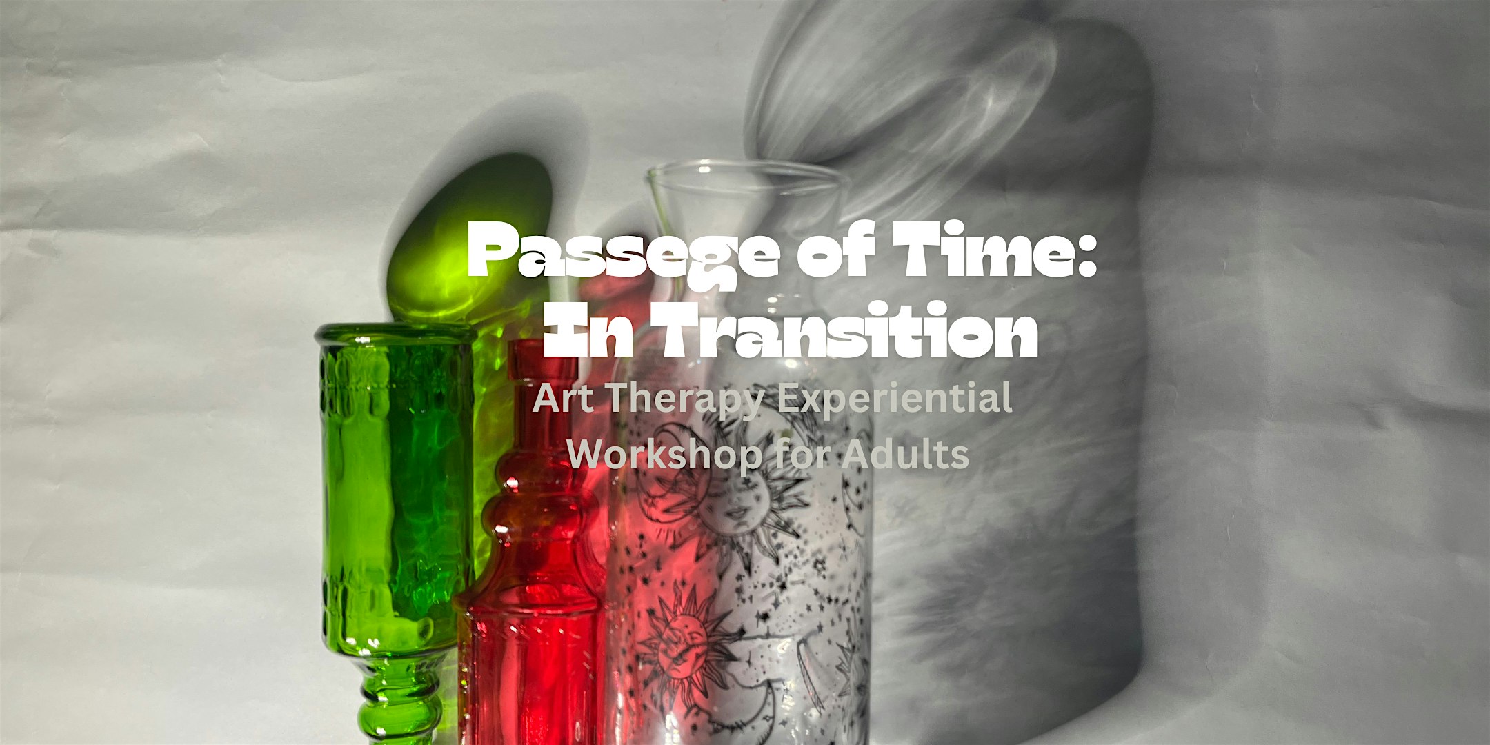 [Art Therapy Experiential Workshop] Passage of Time: In Transition