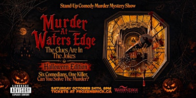 Halloween Edition - Murder at Water's Edge: Stand-Up Comedy Murder Mystery