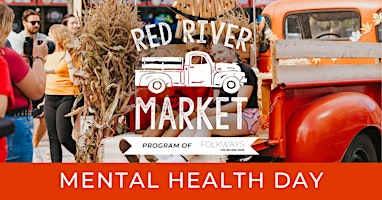 Red River Market: Mental Health Day
