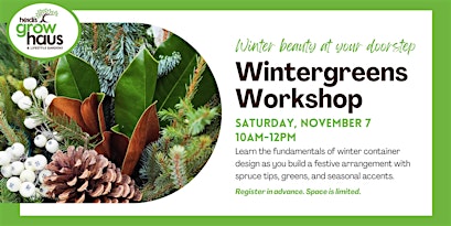 Wintergreens Workshop Nov 7