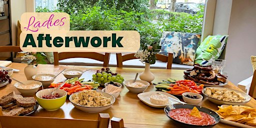 Ladies Afterwork – Kochen, genießen & austauschen