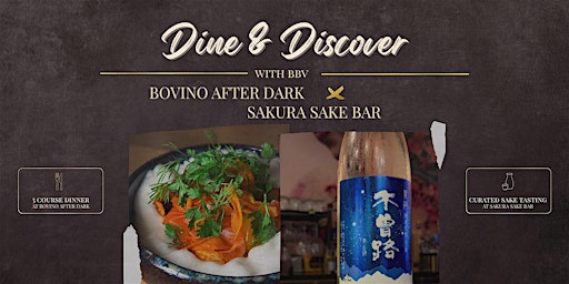 Dine & Discover: Bovino After Dark x Sakura Sake Bar