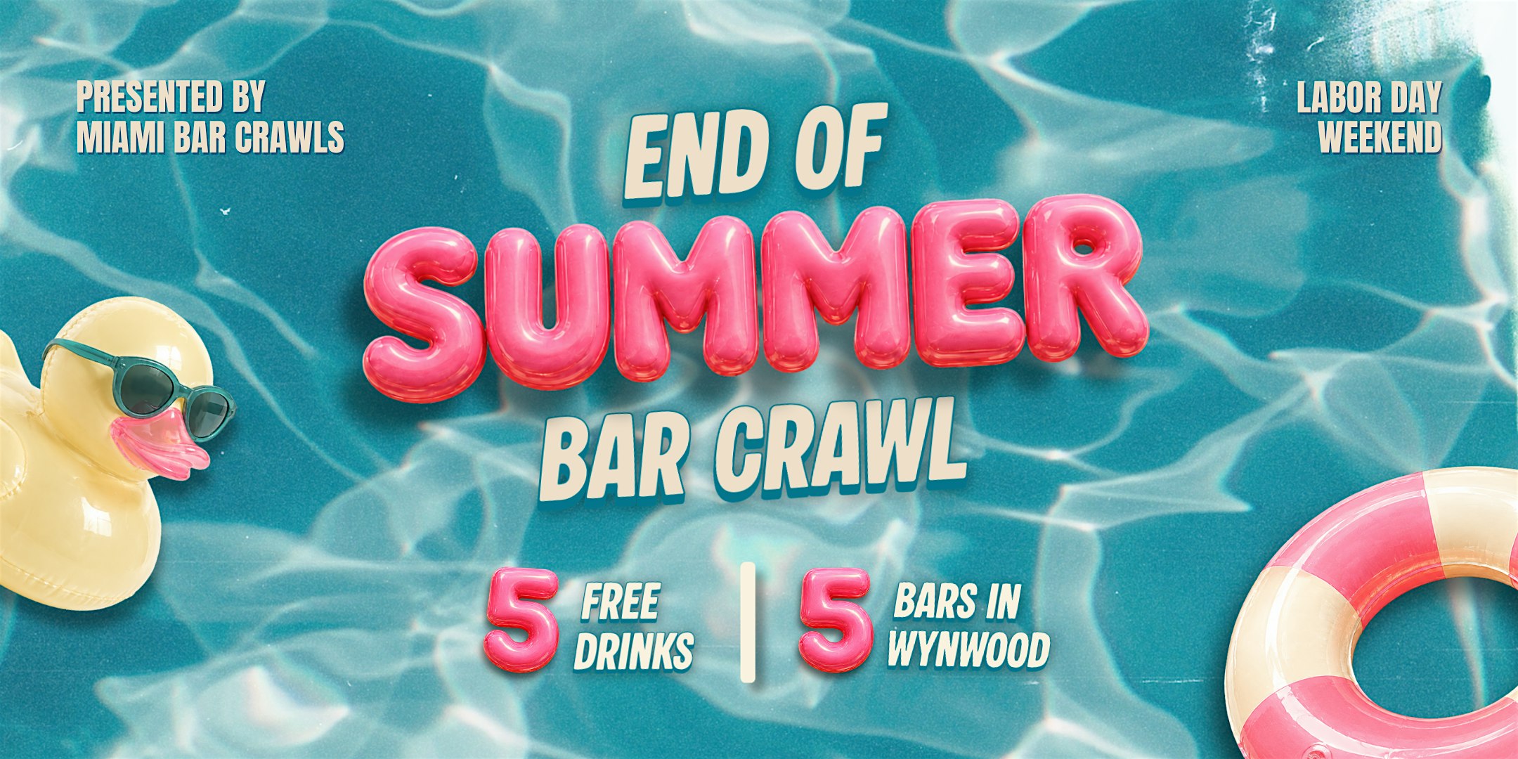 End of Summer Bar Crawl - Labor Day Weekend in Wynwood! (5 Free Drinks!)