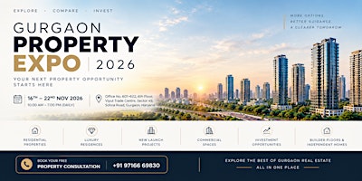 GURGAON PROPERTY EXPO 2026 ONE DESTINATION. MULTIPLE PROPERTY POSSIBILITIES