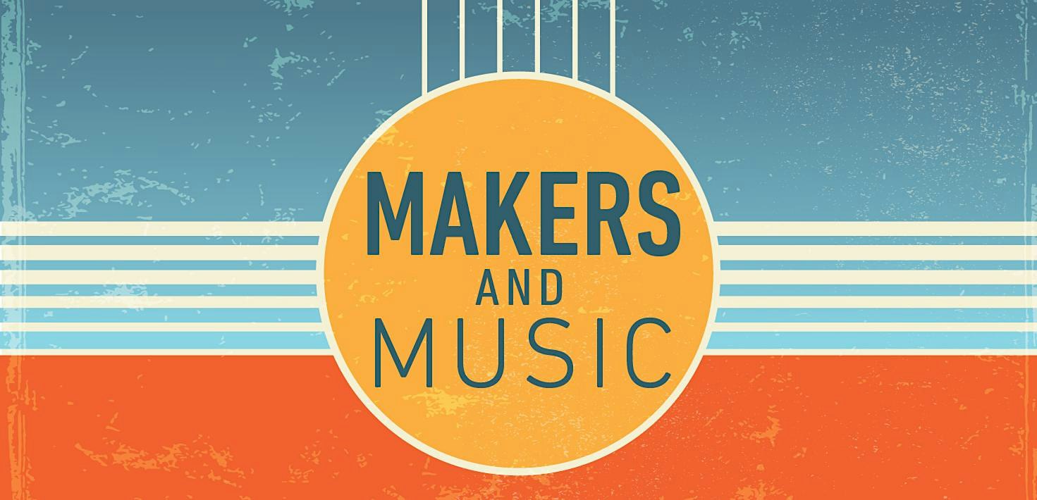 Makers & Music