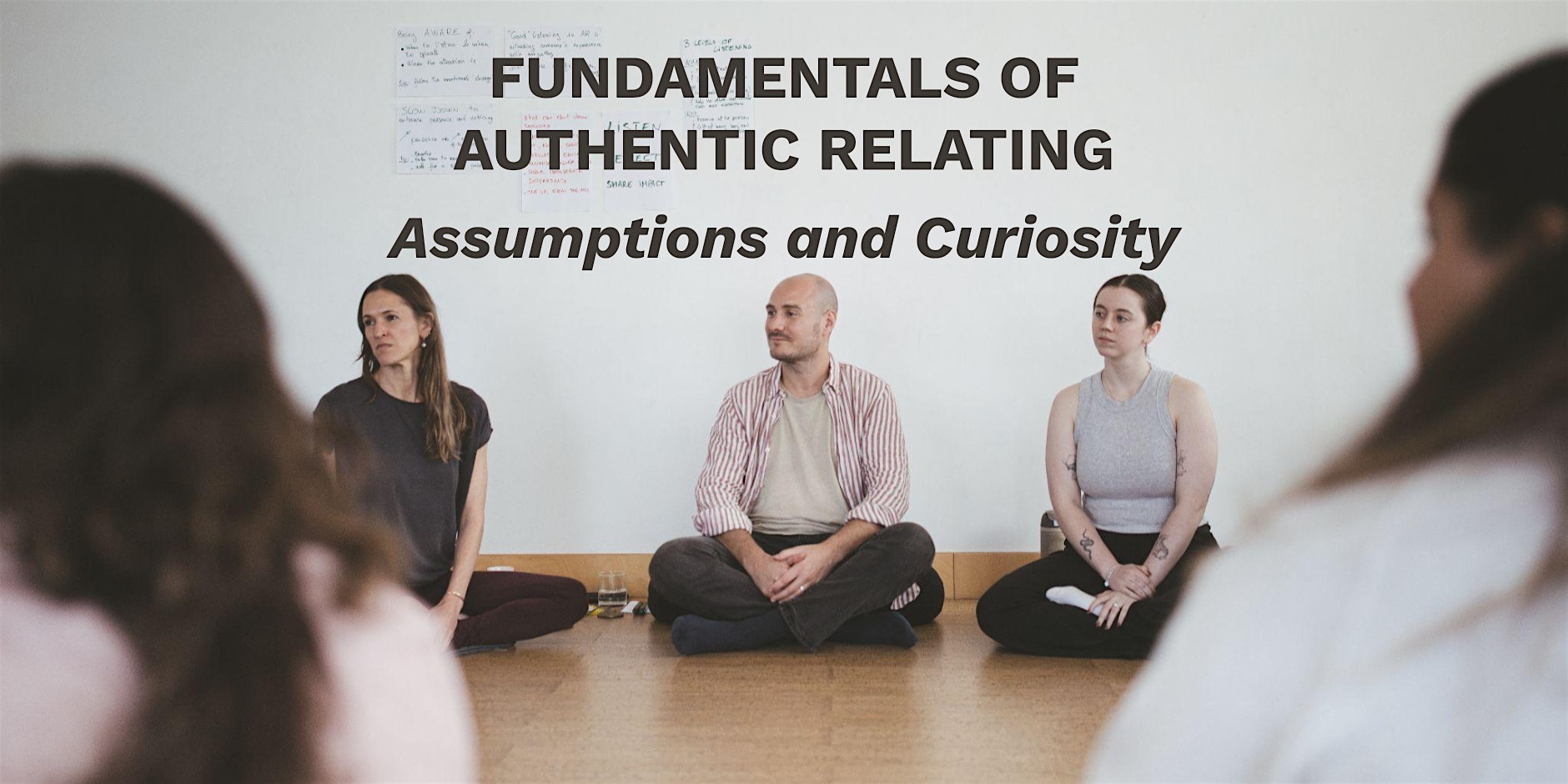 Fundamentals of Authentic Relating - Assumptions and Curiosity