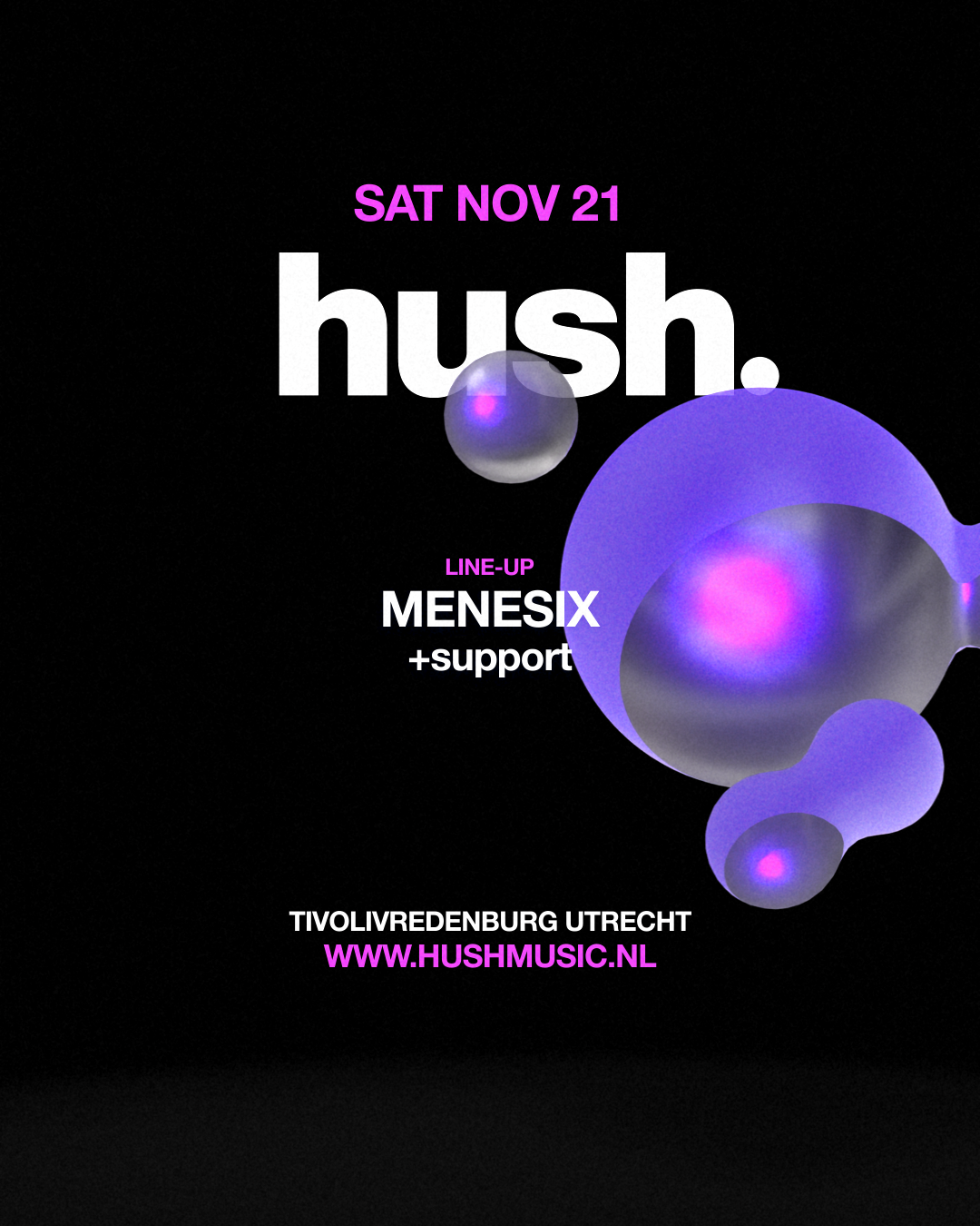 Hush with MENESIX & More