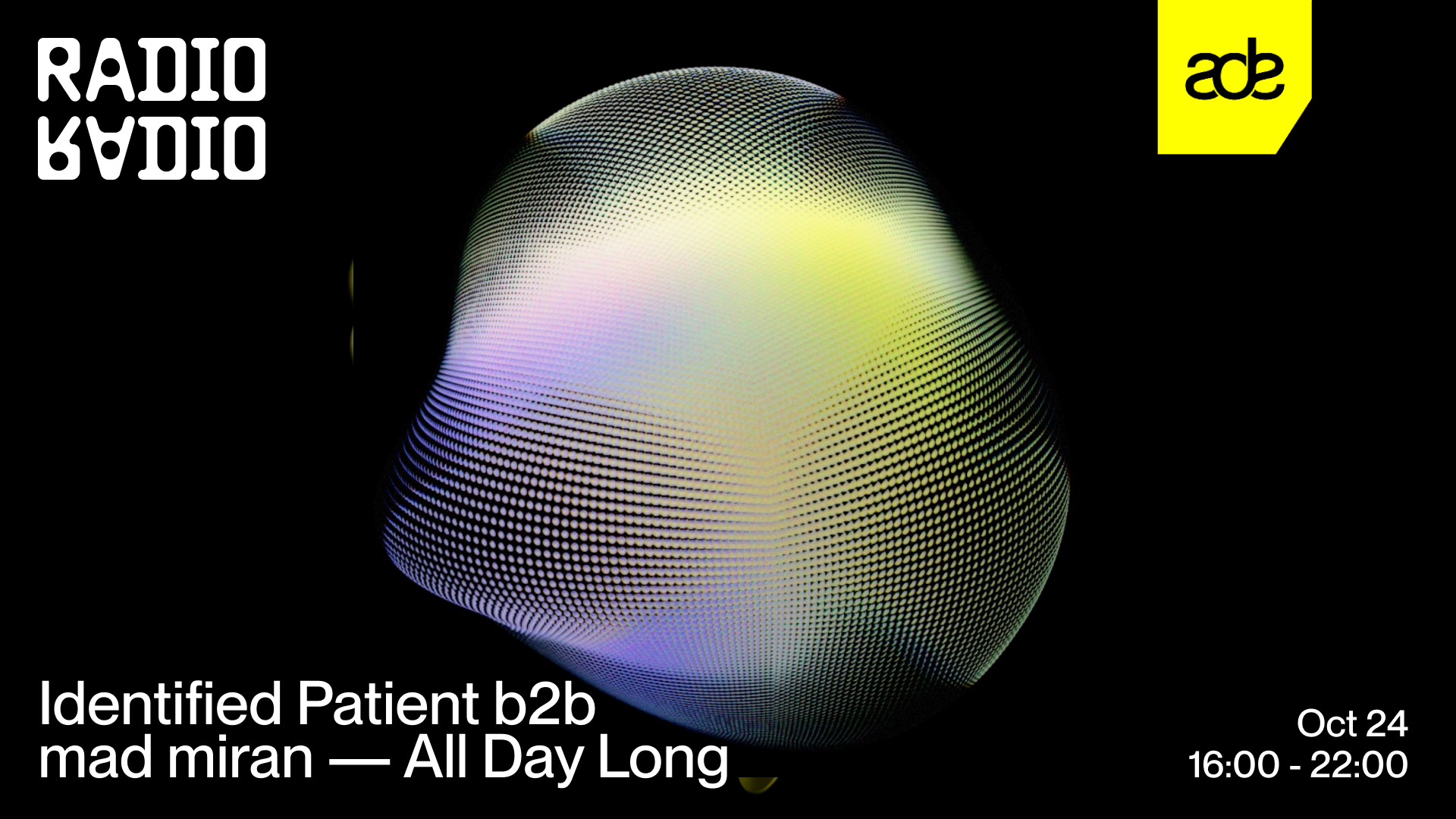 ADE:  Identified Patient b2b mad miran — All Day Long