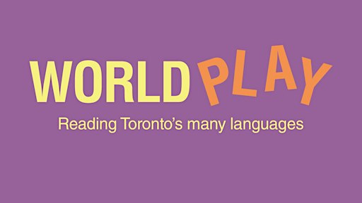 WORLD PLAY: Reading Toronto's Many Languages | Chapter 8