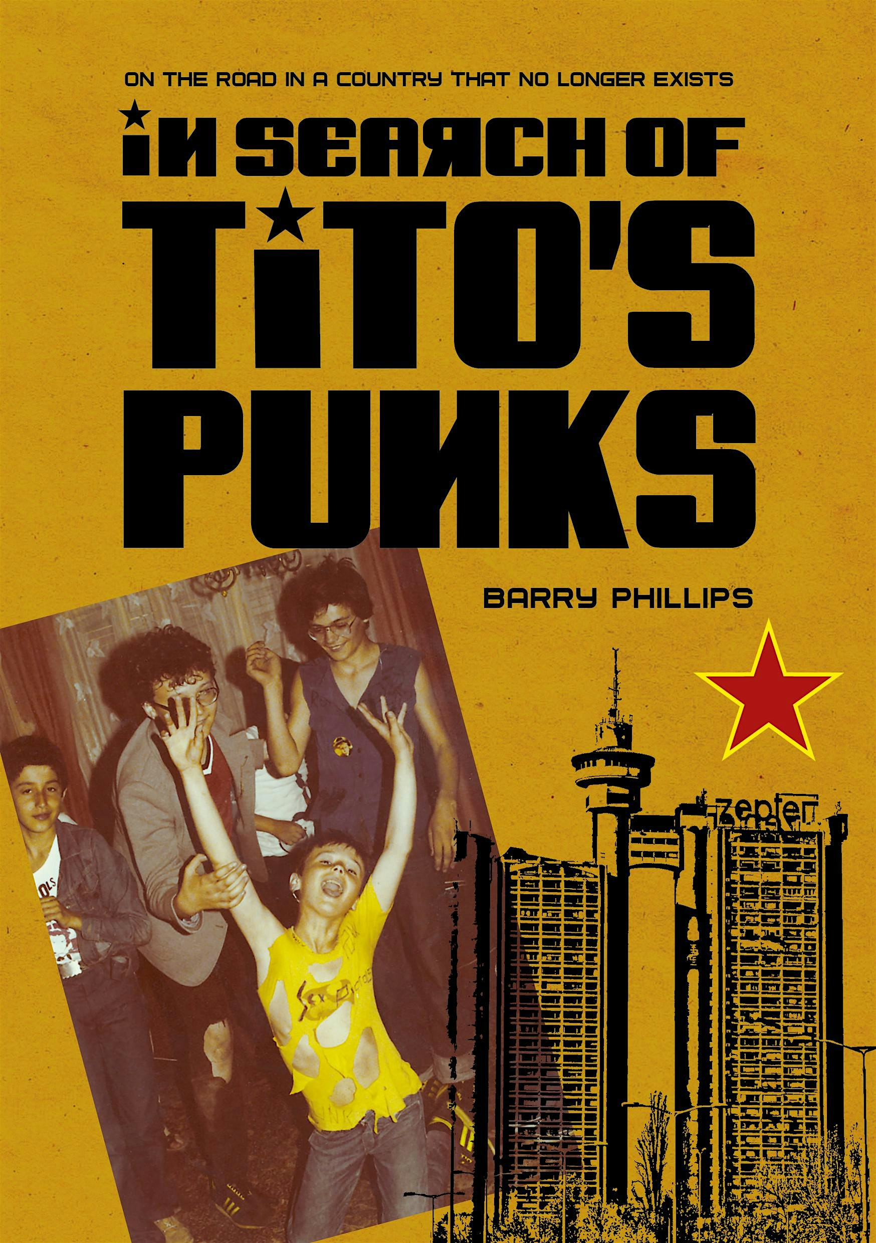 In Search of Tito's Punks with author Barry Phillips & Russ Bestley