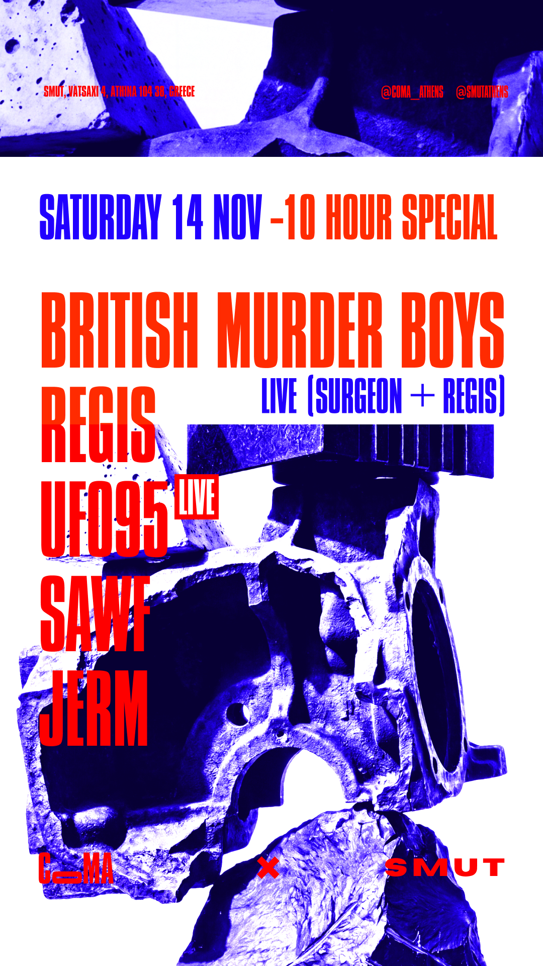 Coma x SMUT pres. BRITISH MURDER BOYS live, UFO95. live, Regis, Sawf, JERM