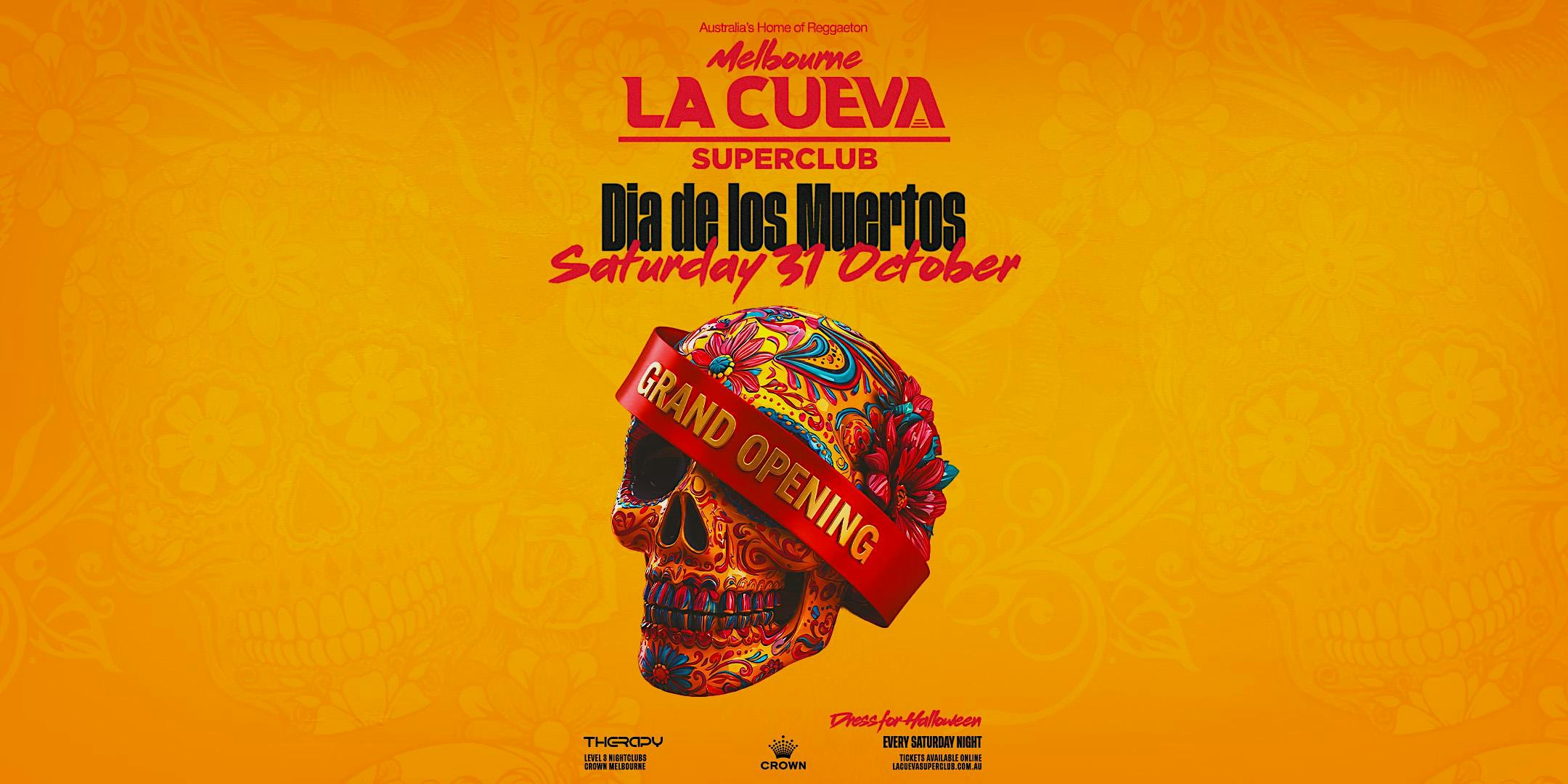 La Cueva Superclub Melbourne | SAT 31 OCT | GRAND OPENING: DAY OF THE DEAD