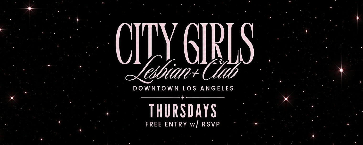 THURSDAYS • “CITY GIRLS”  Hip Hop • AfroBeats • R&B  at LA’s Lesbian Lounge