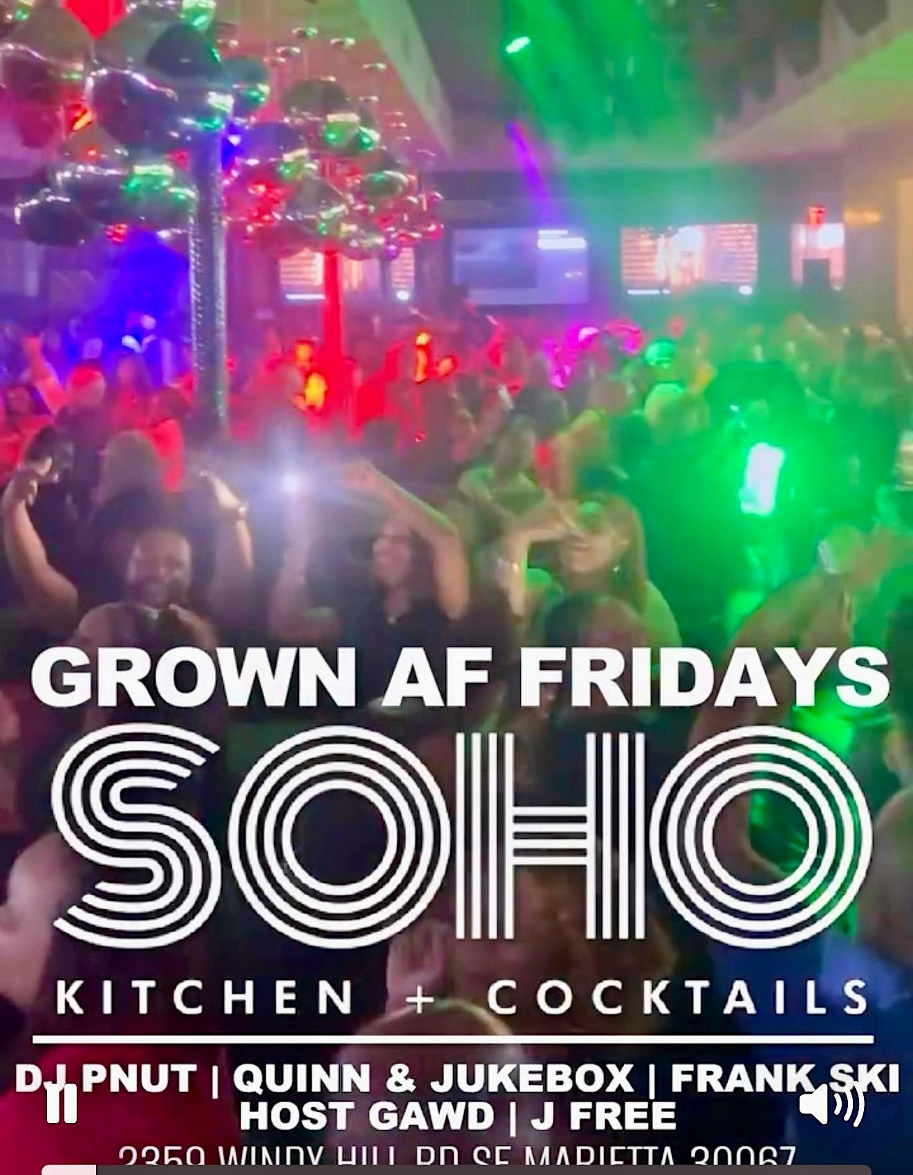 GROWN AF Fridays at SOHO LOUNGE Atlanta with Live Music and Djs