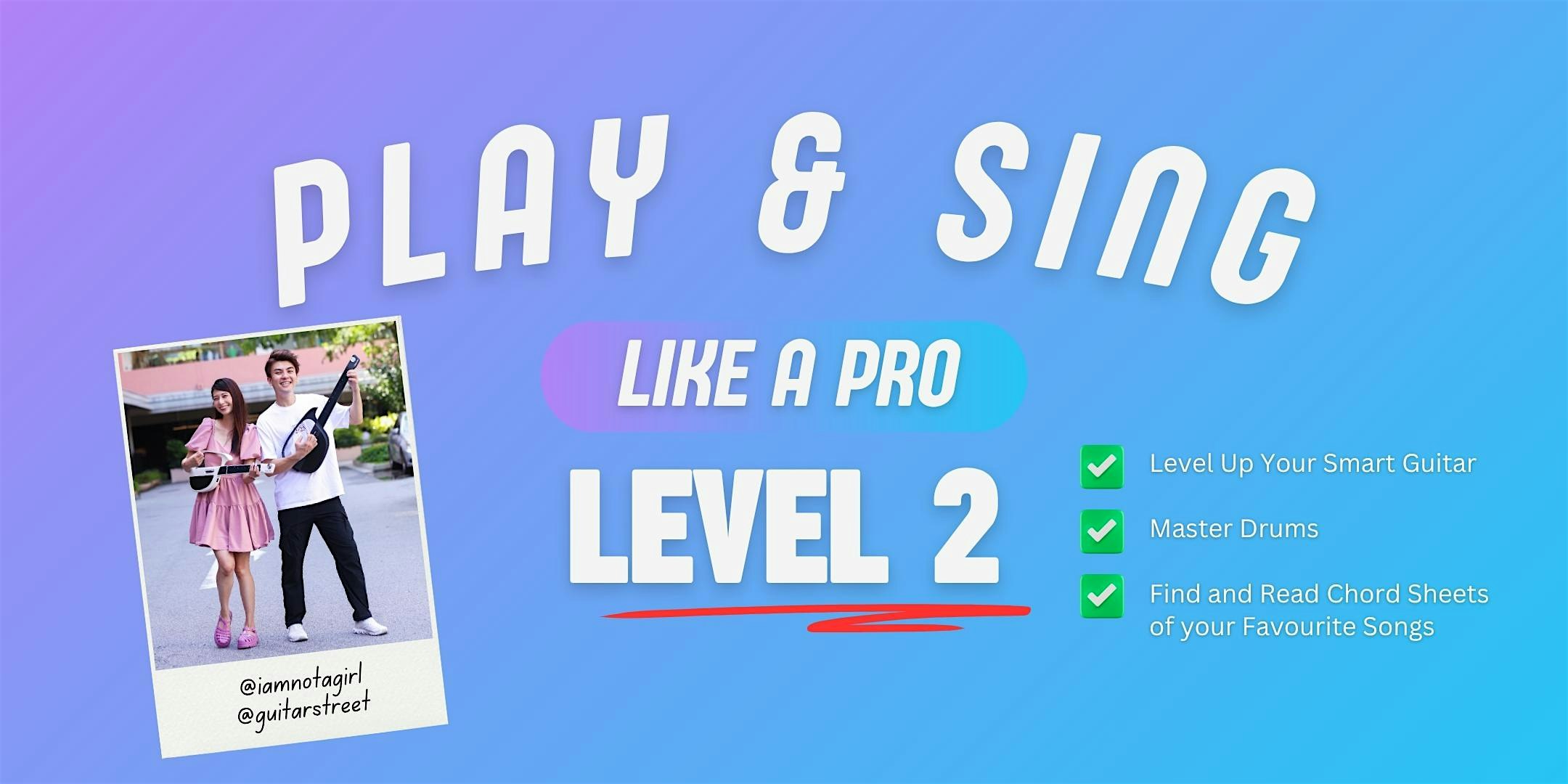 [LEVEL 2 @ 42 Waterloo Street] Play and Sing Like a Pro with a Smart Guitar