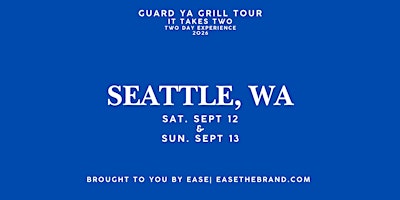 SEATTLE - Guard Ya Grill Tour - It Takes Two (Day 1)