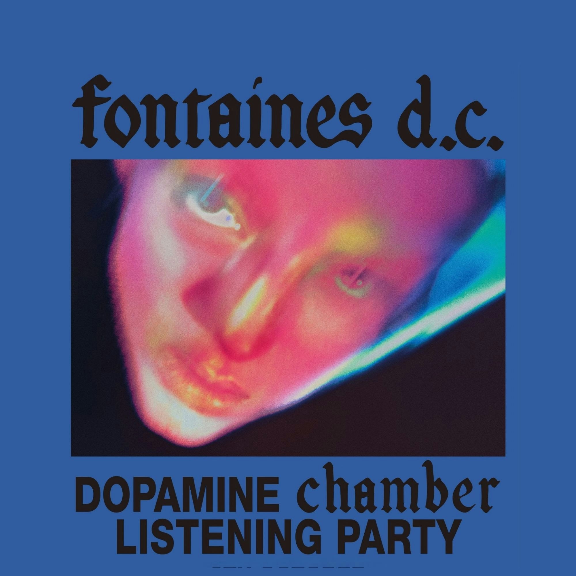 Fontaines DC - Dopamine Chamber - Listening Event