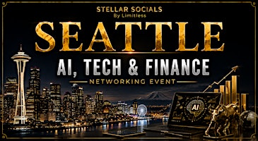 Seattle AI, Tech & Finance Networking Event