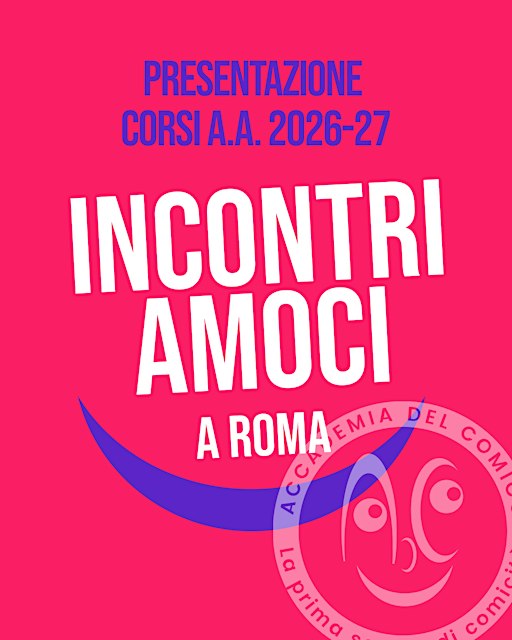 INCONTRIAMOCI! A Roma. Presentazione corsi Stand-up Comedy Cabaret