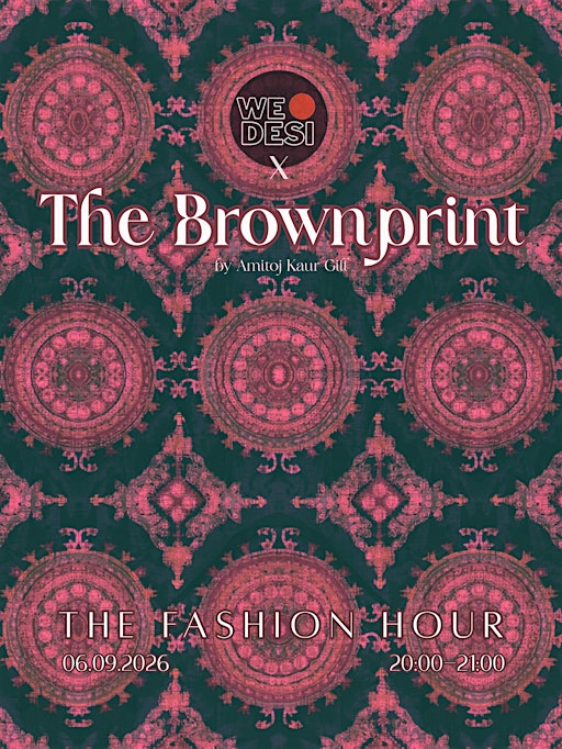 TheBrownprint × WeDesi Fashion Hour