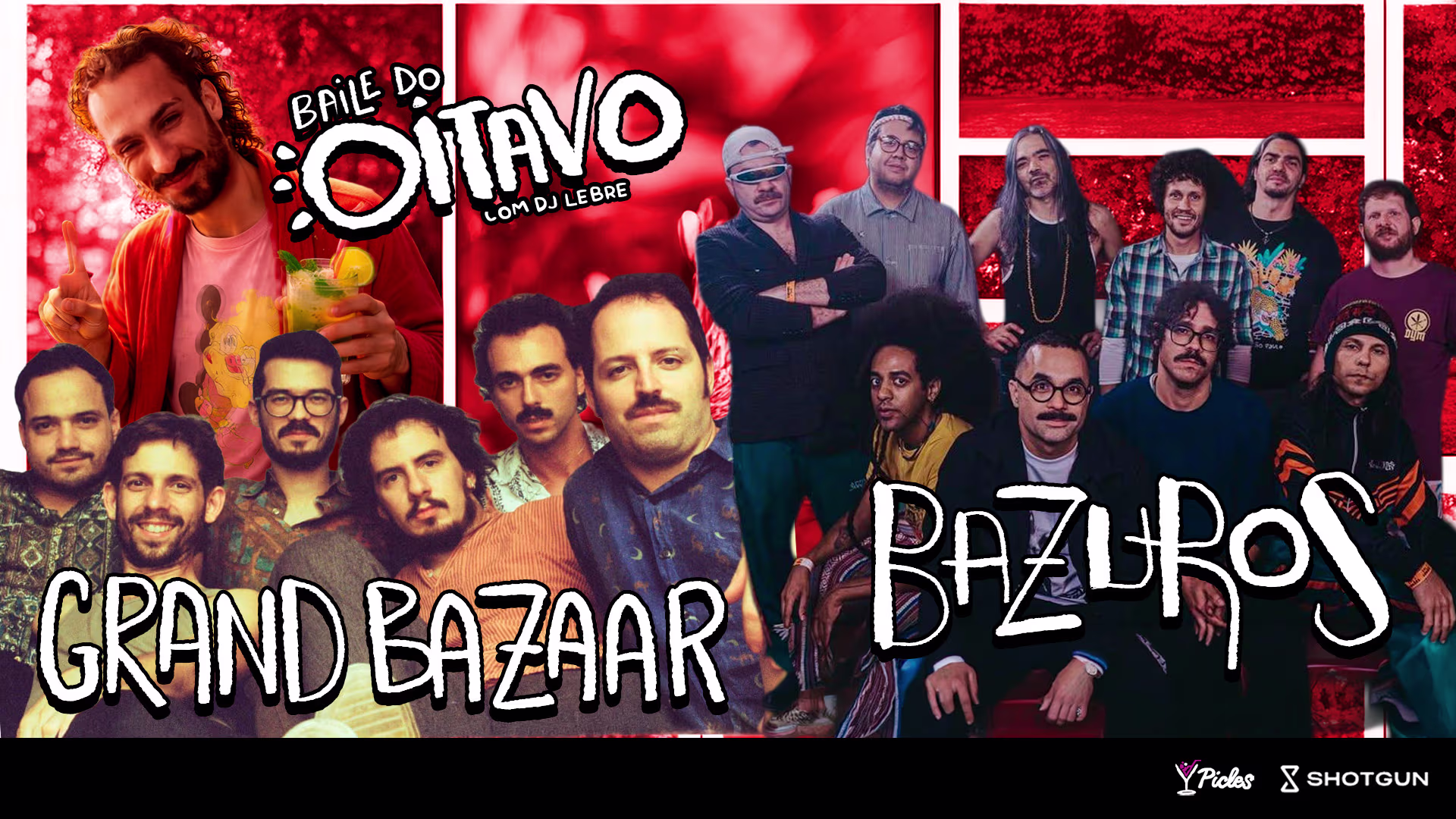 Grand Bazaar + Bazuros + Dj Lebre · Baile Do Oitavo