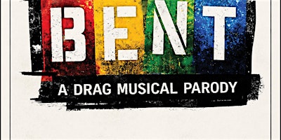 BENT - A Drag Musical Parody
