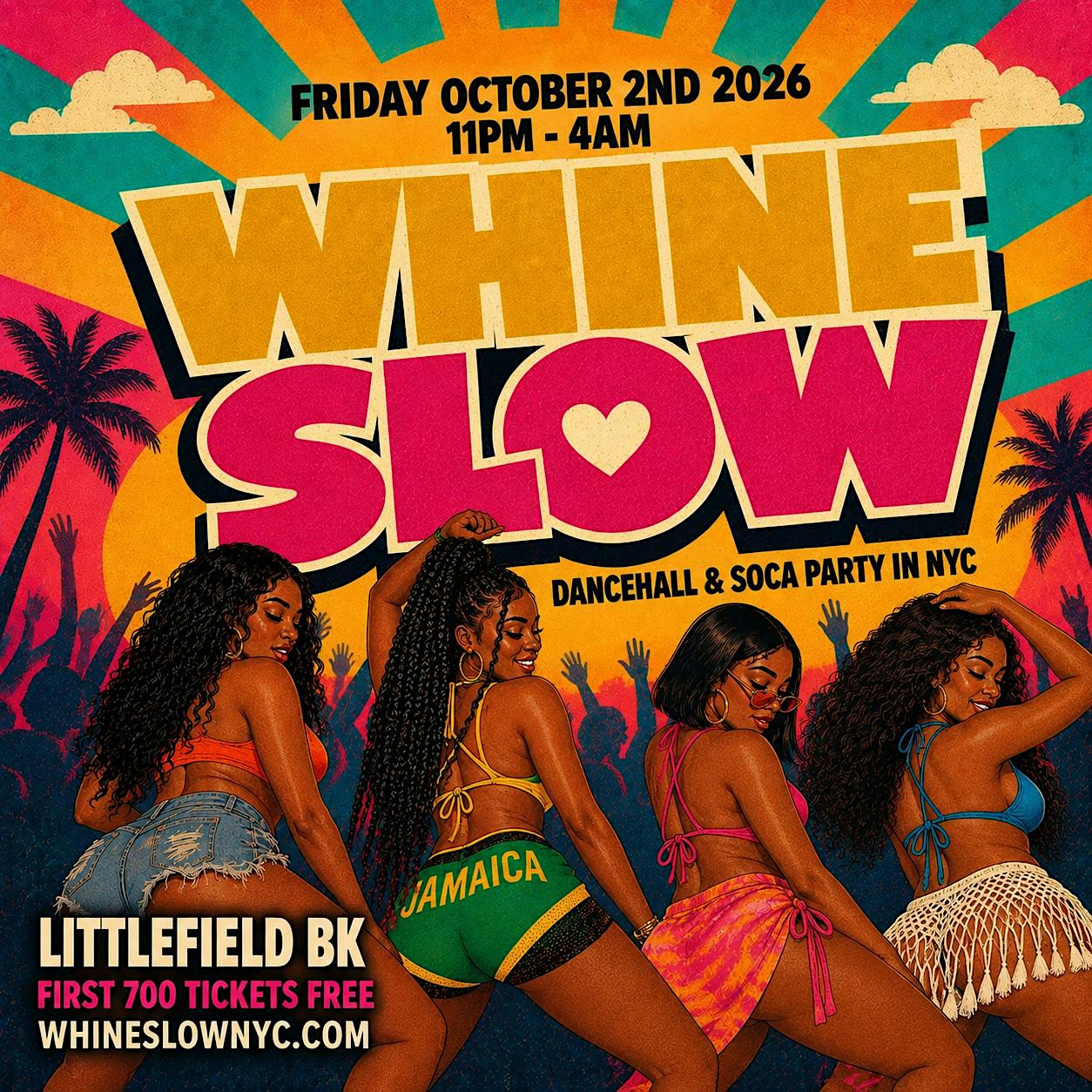 WHINE SLOW - NYC's Sexiest Dancehall & Soca Party (Free B4 12AM)