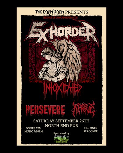 Exhorder ~ Intoxicated ~ Persevere ~ Karve