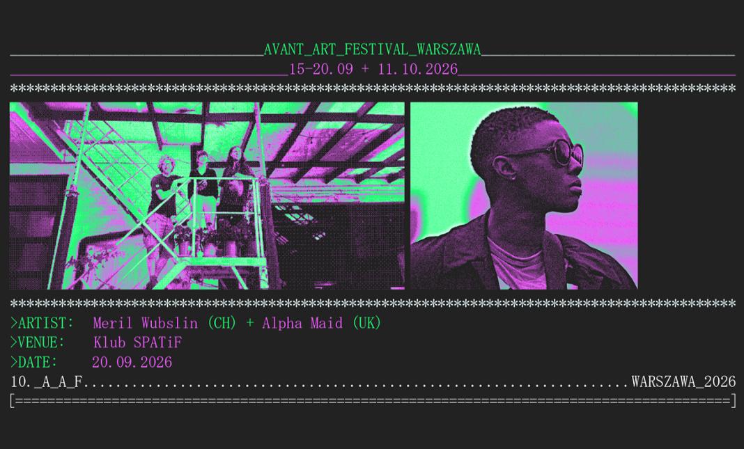 Alpha Maid (UK) / MERIL WUBSLIN (BE/CH) at Avant Art Festival WARSZAWA