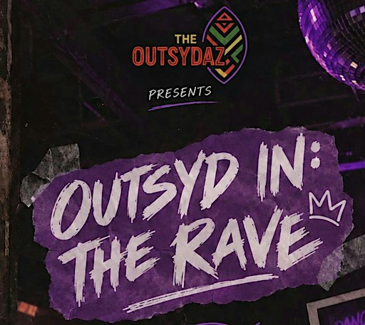 OUTSYD IN: THE RAVE