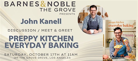 John Kanell discuss PREPPY KITCHEN EVERYDAY BAKING at B&N The Grove