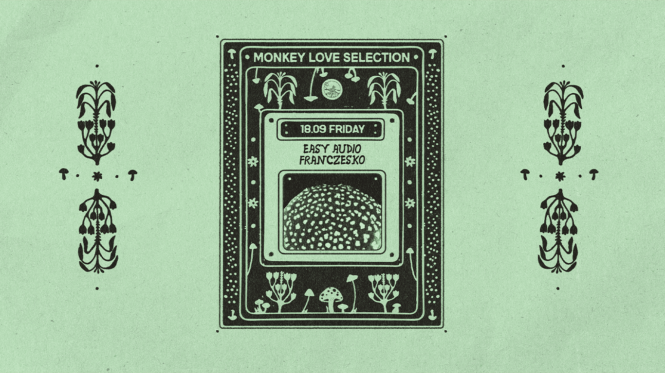 MONKEY LOVE pres. Easy Audio x Franczesko