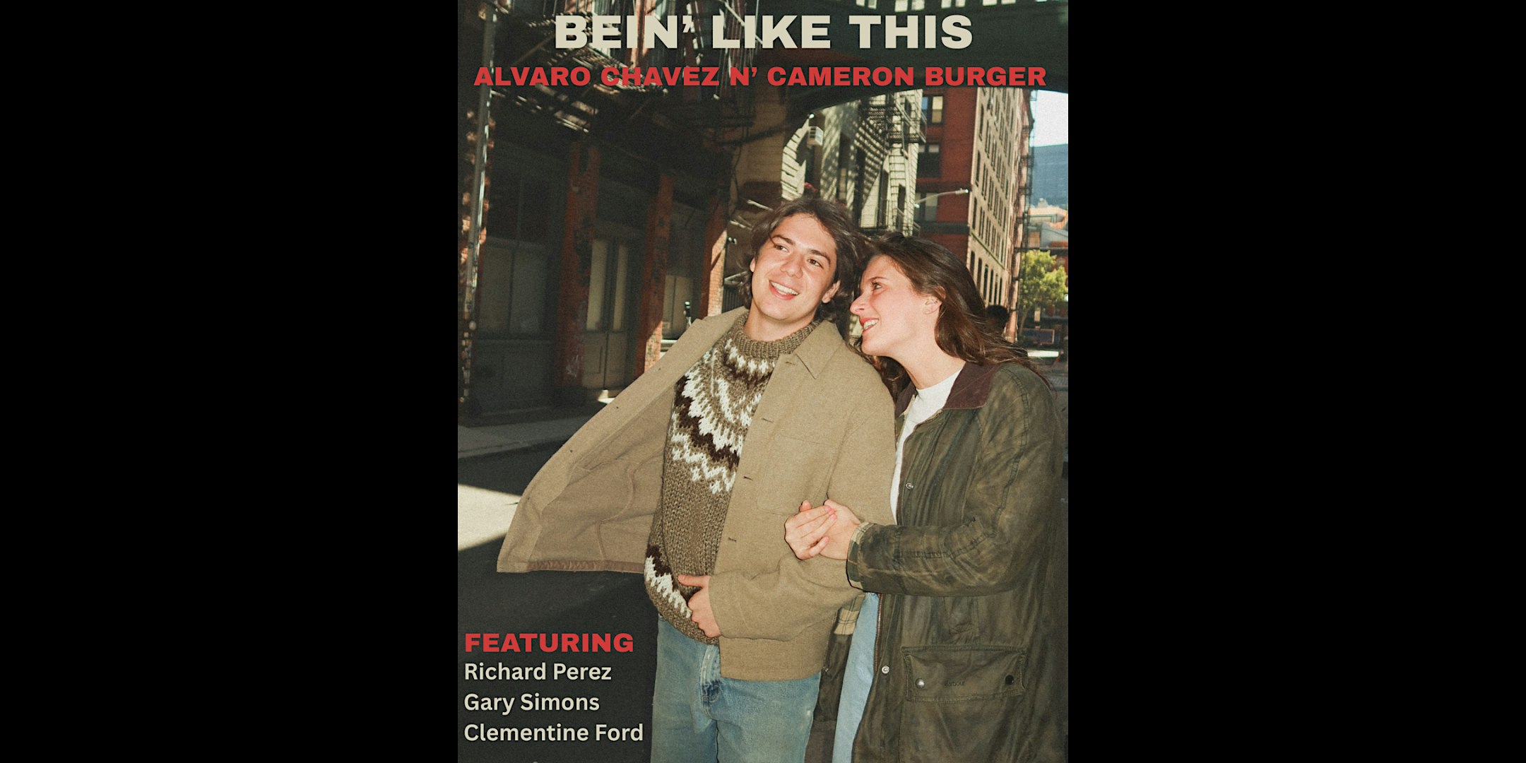 Alvaro Chavez and Cameron Burger: Bein’ Like This