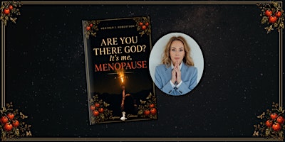 Are You There, God? It's Me, Menopause: LIVE!