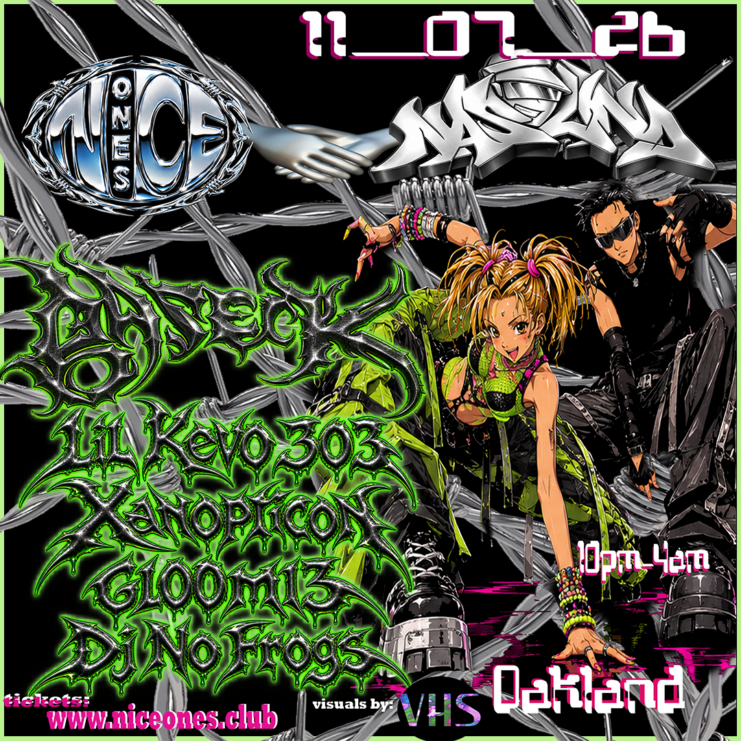 NICE ONES X N / A SOUND: Baseck , Lil Kevo 303, GL00M13, Xanopticon, NO FROGS