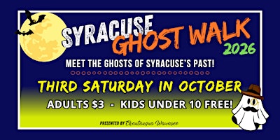 Syracuse Ghost Walk 2026 "Meet the Ghosts of Syracuse's Past"