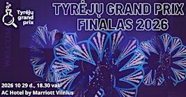 Tyrėjų Grand Prix 2026 FINALAS
