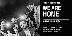 Josh Cohen Quintet — We Are Home Album Release Show