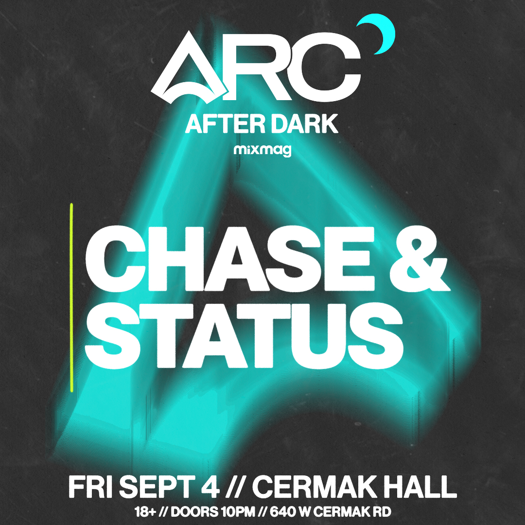 ARC After Dark: Chase & Status at Cermak Hall