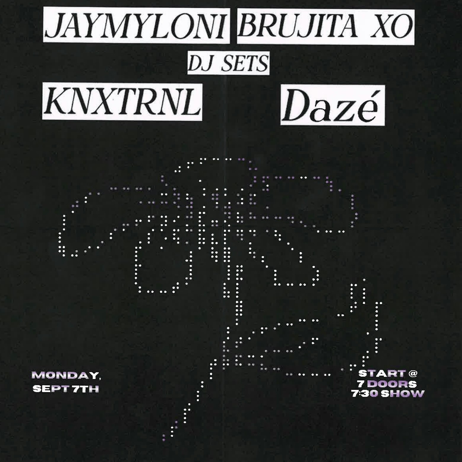 JAYMYLONI, BRUJITA XO, KNXTRNL +DJ Dazé