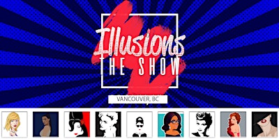 Illusions The Drag Queen Show Vancouver - Drag Queen Show - Vancouver, BC