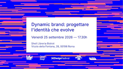 Rome Future Week® – Dynamic brand: progettare l’identità che evolve