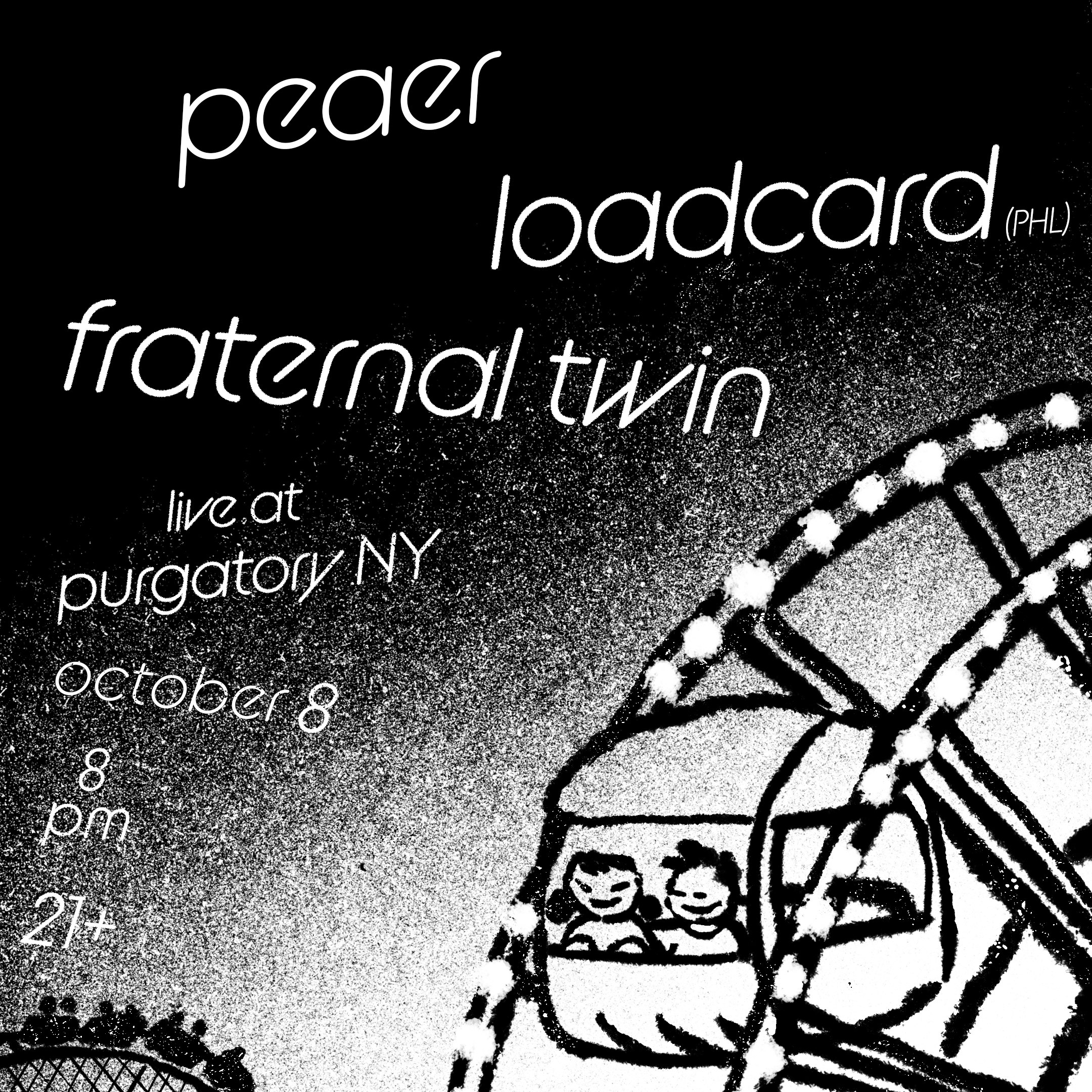 Peaer, Loadcard, and Fraternal Twin